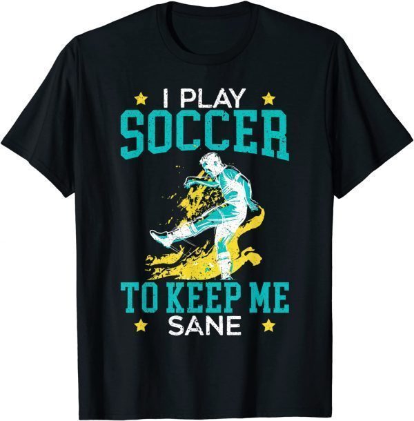 Soccer Keep Me Sane Goalie Sport Soccer Player Coach 2022 T-Shirt