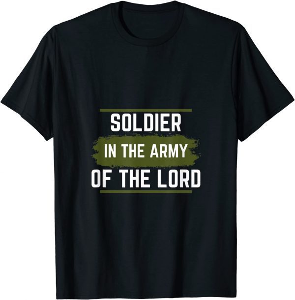 Soldier In The Army Of The Lord Classic Shirt