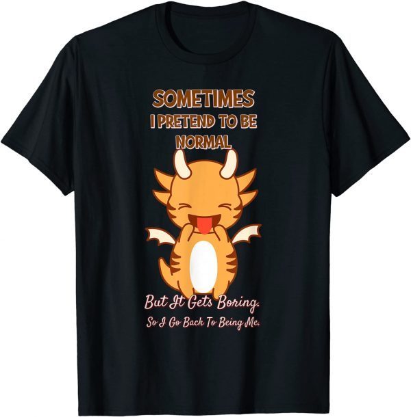 Sometimes I Pretend To Be Normal Classic T-Shirt