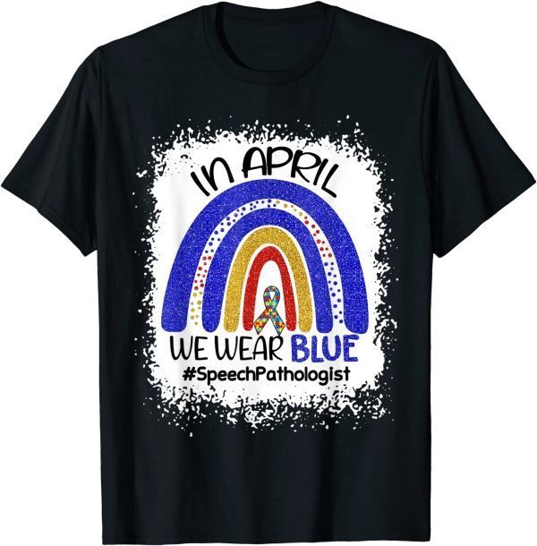 Speech Pathologist Wear Blue for Autism Awareness Bleached 2022 T-Shirt