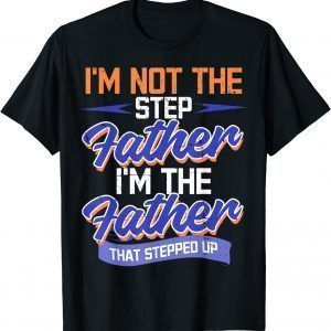 Stepdad Bonus Father Step Daddy Father's Day Dad Papa Saying 2022 Shirt