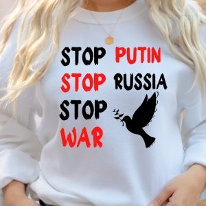 Stop Putin Stop Russia Stop War Support Ukraine Love Ukraine Shirt