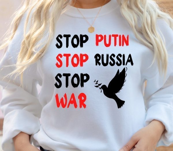 Stop Putin Stop Russia Stop War Support Ukraine Love Ukraine Shirt