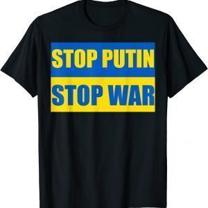 Stop Putin Stop War Peace For Ukraine Ukrainian Flag T-Shirt