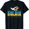 Stop War Ukraine Flag I Stand With Ukraine Ukraine Peace Peace Ukraine Shirt