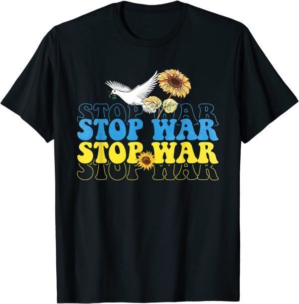 Stop War Ukraine Flag I Stand With Ukraine Ukraine Peace Peace Ukraine Shirt