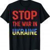 Stop the war in Ukraine I stand with Ukraine Ukrainian Lover Peace Ukraine T-Shirt