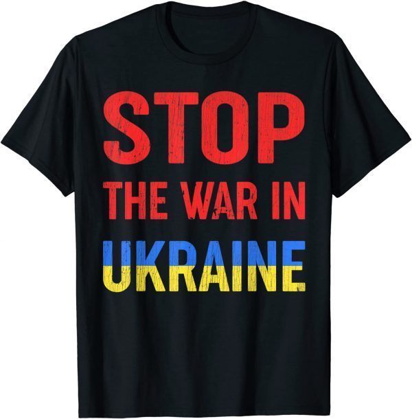 Stop the war in Ukraine I stand with Ukraine Ukrainian Lover Peace Ukraine T-Shirt