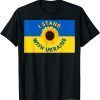 I Stand With Ukraine The Sunflower Ukraine's National Flower Save Ukraine T-Shirt