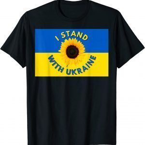 I Stand With Ukraine The Sunflower Ukraine's National Flower Save Ukraine T-Shirt