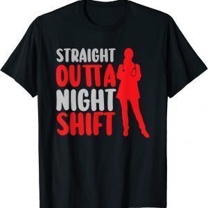 Straight Outta Night Shift Nursing Night Shift Nurse Designs Classic Shirt