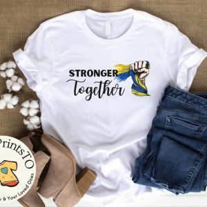 Stronger Together I Stand With Ukraine Free Ukraine Shirt