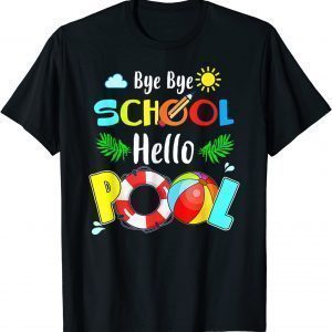 Summer Time Goodbye School Hello Pool Mermaid Students 2022 Shirt