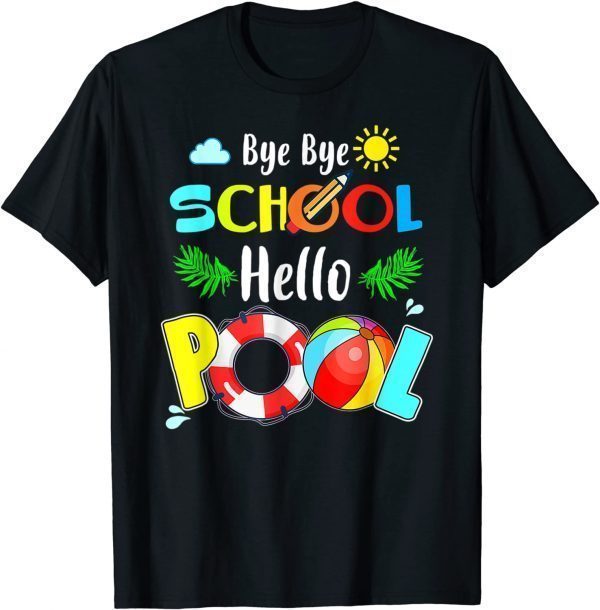 Summer Time Goodbye School Hello Pool Mermaid Students 2022 Shirt