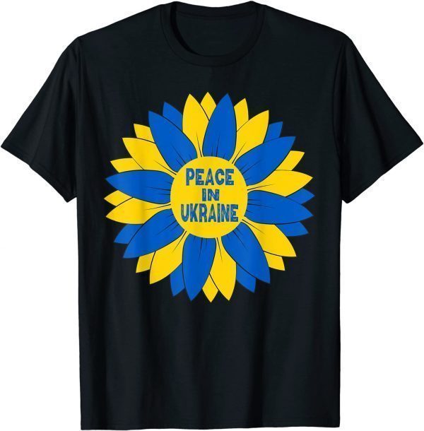 Sunflower Peace in Ukraine Ukrainian Flag Colors Peace Sign Pray Ukraine T-Shirt