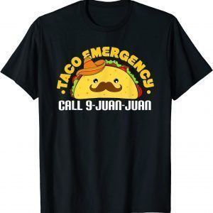 Taco Emergency Call 9 Juan Juan Cinco De Mayo 2022 Shirt