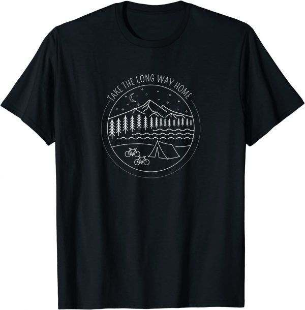 Take The Long Way Home Outdoor Adventures Camping Biking 2022 Shirt