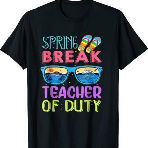 Teacher Off Duty 2022 Spring Break Squad School Holiday 2022 Shirt