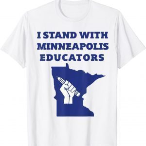 Teacher Walkout I Support Minneapolis Educators 2022 Strike Classic Shirt