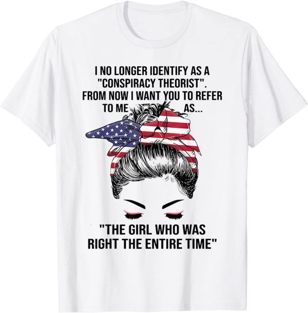 The Girl Who Was Right The Entire Time Messy Bun American 2022 T-Shirt