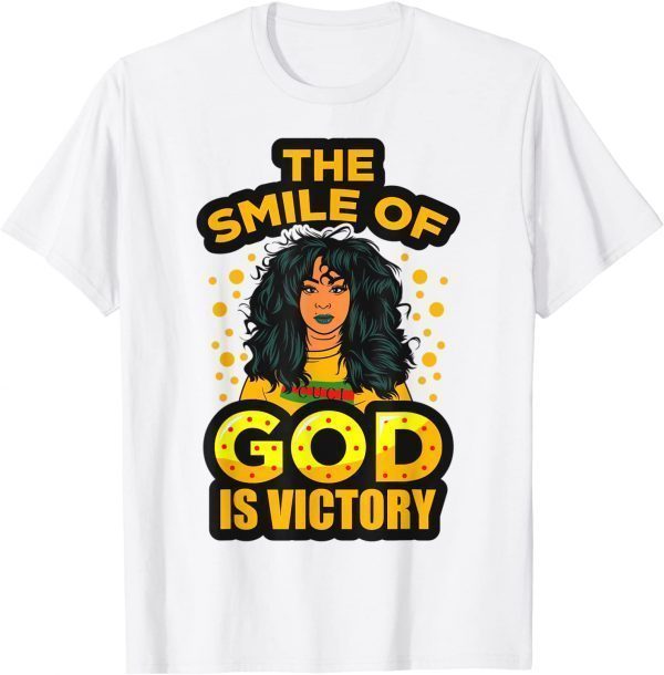 The Smile Of God Is Victory Melanin Women Juneteenth Queen 2022 Shirt