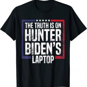 The Truth Is On Hunter Biden's Laptop Anti Biden Trump 2024 Classic Shirt