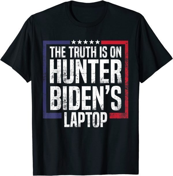 The Truth Is On Hunter Biden's Laptop Anti Biden Trump 2024 Classic Shirt