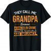 They Call Me Grandpa Because Partner In Crime Fathers Day 2022 Shirt