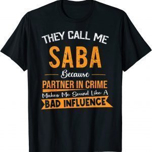 They Call Me Saba Because Partner In Crime Fathers Day T-Shirt