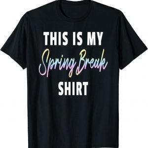 This Is My Spring Break Classic Shirt