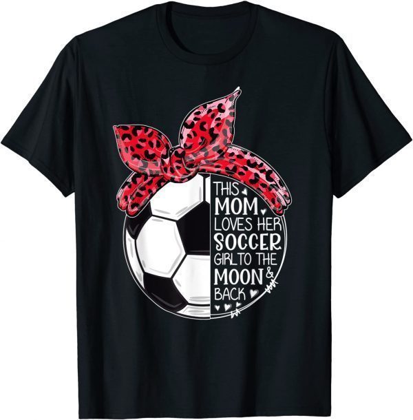 This Mom Loves Her Soccer Girl Players Mother's Day 2022 Shirt