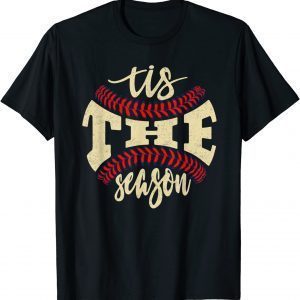 Tis the Season Baseball Is My Favorite Season - Baseball 2022 Shirt