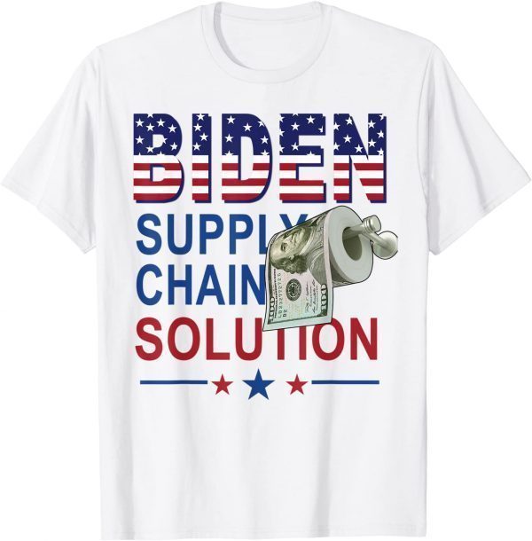 Toilet Paper Biden Supply Chain Solution Anti Liberals 2022 Shirt