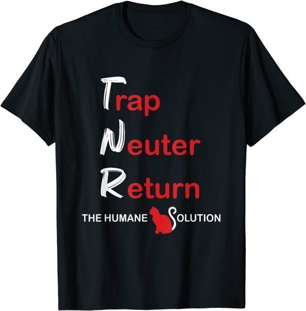 Trap Neuter Return The Humane Solution Classic Shirt