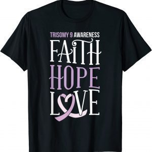 Trisomy 9 Awareness Day Shirt Mom Dad Parent March 9 T-Shirt