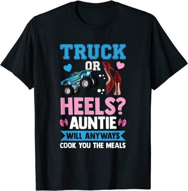 Truck Or Heels Auntie Will Anyway Cook You The Meals Aunt Classic Shirt