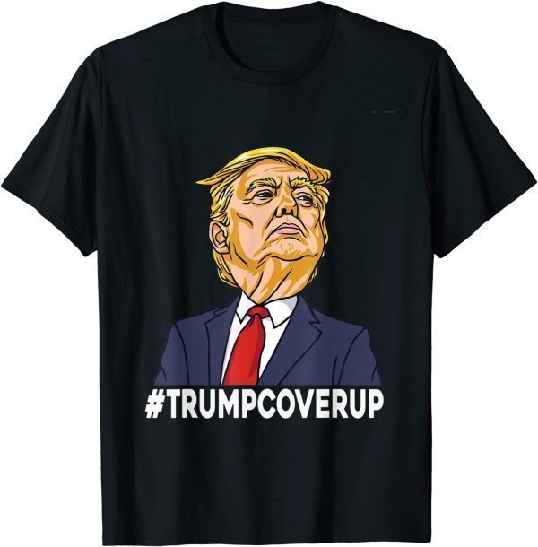 Trump Cover Up 2024 - Donald Trump 2022 Shirt
