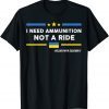 Stop Russian Ukraine I Need Ammunition Not A Ride Volodymyr Zelensky T-Shirt