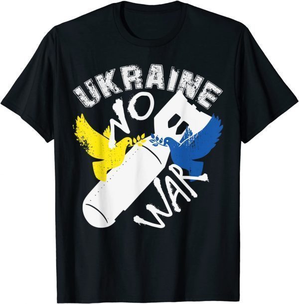 Ukraine No War Peace For Ukraine Support Ukraine T-Shirt
