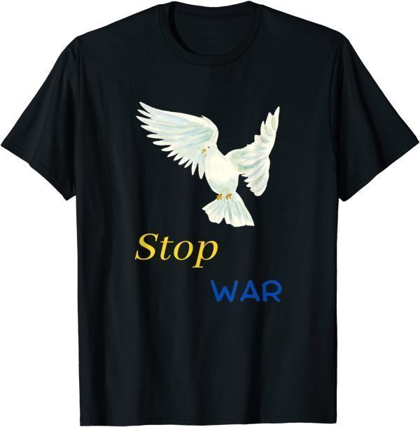 Ukraine Peace Dove Stop War Love Ukraine Shirt
