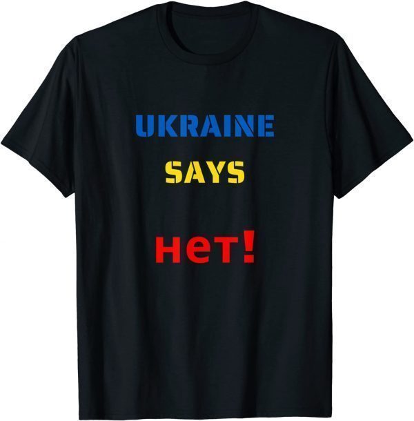 Ukraine Says HET - Stop The War Freedom Ukraine Love Ukraine Shirt