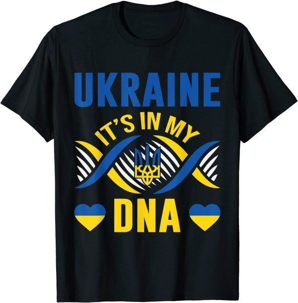 Ukraine it's in my Dna Ukrainian Lover T-Shirt