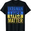 Ukrainian Lives Matter I Stand With Ukraine Free Ukraine T-Shirt