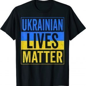 Ukrainian Lives Matter I Stand With Ukraine Free Ukraine T-Shirt