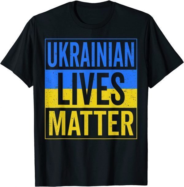 Ukrainian Lives Matter I Stand With Ukraine Free Ukraine T-Shirt