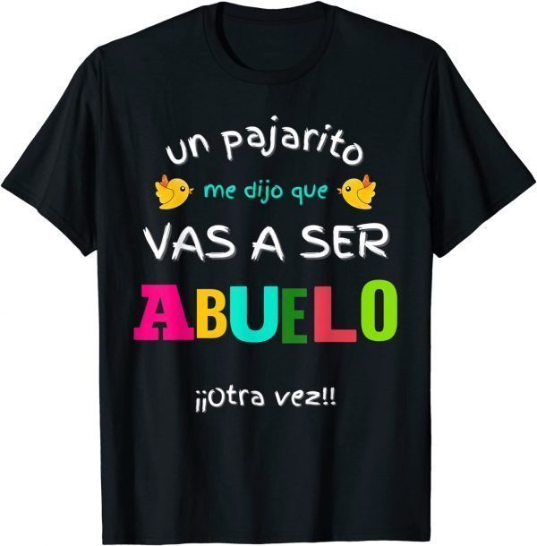 Vas a ser Abuelo Otra Vez Sorpresa Anuncio Embarazo Abuelos 2022 Shirt