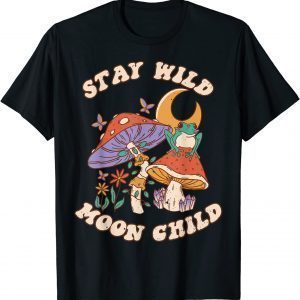 Vintage Retro Stay Wild Moon Child Frog Mushroom Hippie 2022 Shirt