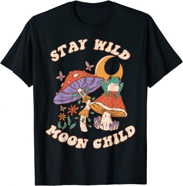 Vintage Retro Stay Wild Moon Child Frog Mushroom Hippie 2022 Shirt