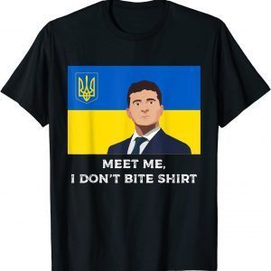 Volodymyr Zelensky Meet me, I Don't Bite Ukraine Love Ukraine T-Shirt