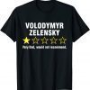 Volodymyr Zelensky Very Bad Would Not Recommend Love Ukraine Shirt